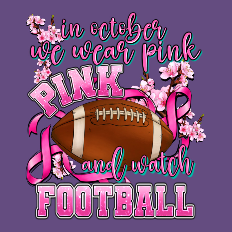 In October We Wear Pink And Watch Football Vintage Hoodie by AdoDesignShop | Teevron