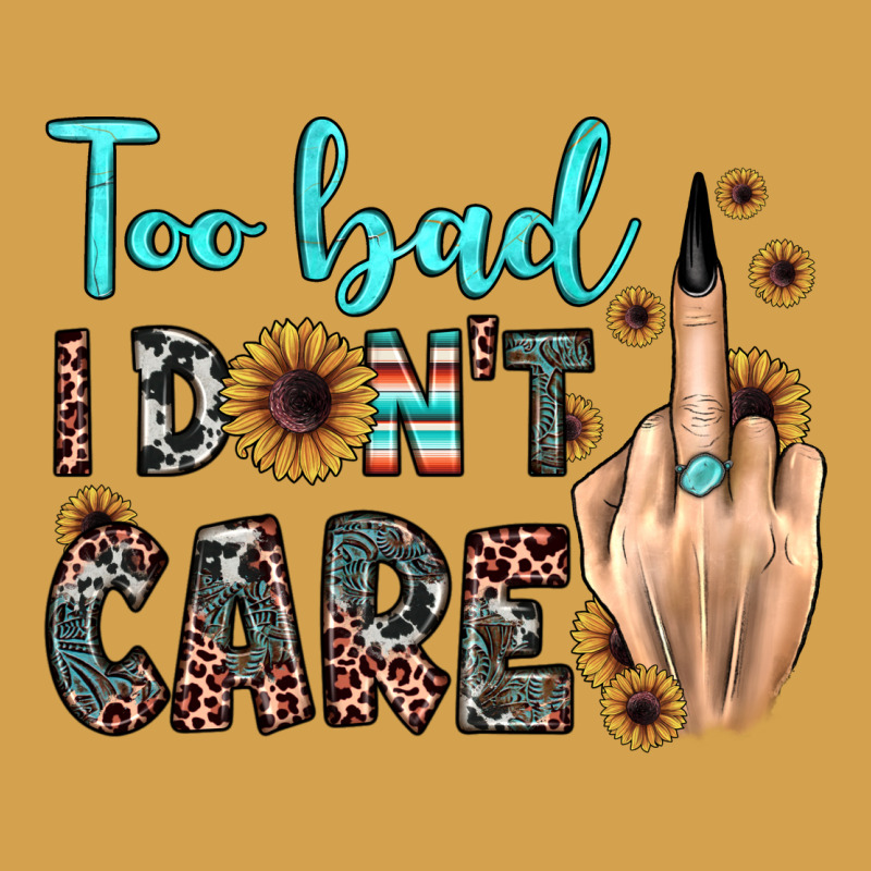Too Bad I Don't Care Urban Hoodie by JahusDesignShop | Teevron