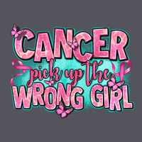Cancer Pick Up The Wrong Girl Vintage Hoodie | Teevron