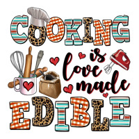 cooking is love made edible | Teevron