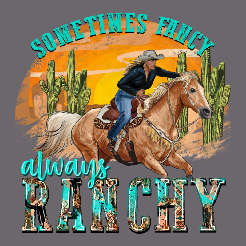 Sometimes Fancy Always Ranchy Premium Sweatshirt by texasbilliewilder | Teevron