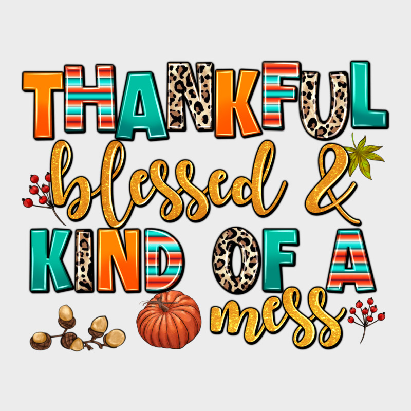 Thankful  Blessed And Kind Of A Mess Urban Hoodie by AdoDesignShop | Teevron