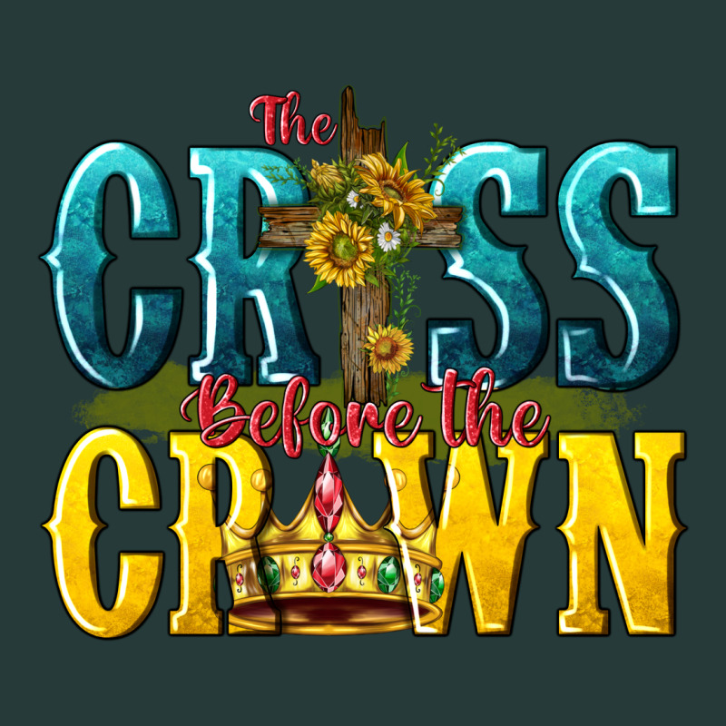 The Cross Before The Crown Premium Sweatshirt by texasbilliewilder | Teevron