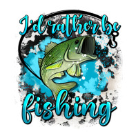 i d rather be fishing | Teevron