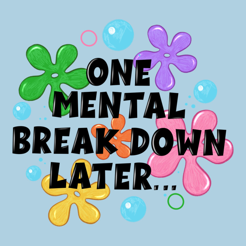 One Mental Break Down Later Premium Hoodie by JahusDesignShop | Teevron