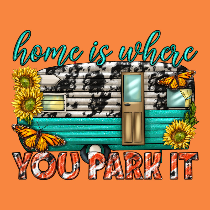 Home Is Where  You Park It Premium Sweatshirt by texasbilliewilder | Teevron