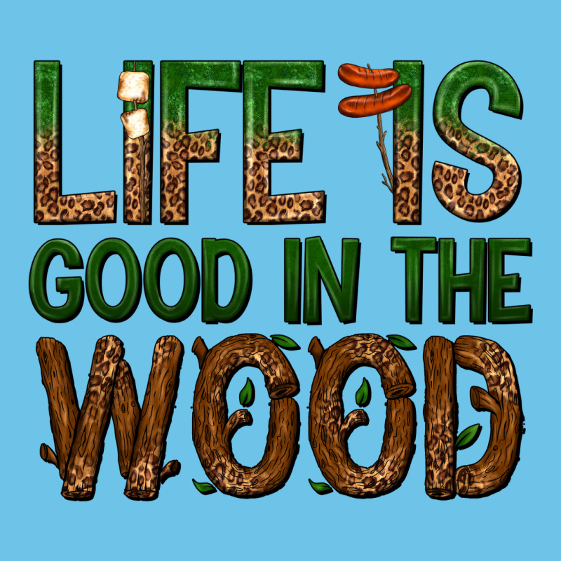Life Is Good In The Wood Premium Sweatshirt by texasbilliewilder | Teevron