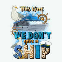 This Week We Don't Give A Ship Premium Hoodie | Teevron