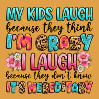 My Kids Laugh Because They Think I'm Crazy Premium Hoodie | Teevron