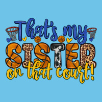 That S My Sister On That Court Premium Sweatshirt | Teevron