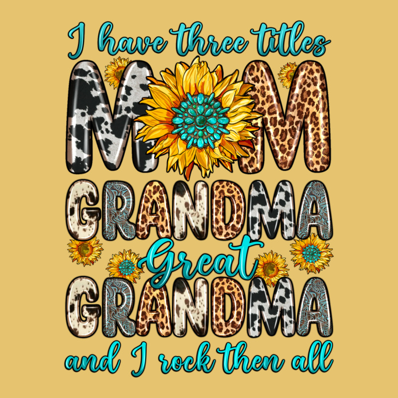 I Have Three Tittles Mom Grandma Great Grandma Premium Sweatshirt by Zillion Design Studio | Teevron