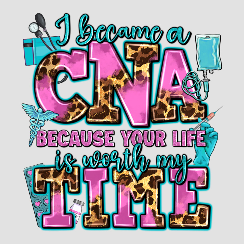 I Became A Cna Because Your Life Is Worth My Time Premium Hoodie by AdoDesignShop | Teevron