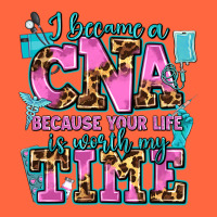 I Became A Cna Because Your Life Is Worth My Time Premium Hoodie | Teevron