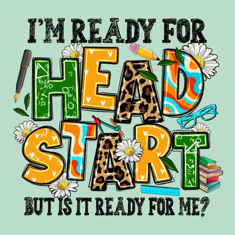 I Am Ready For Head Start But Is It Ready For Me Premium Hoodie by AdoDesignShop | Teevron