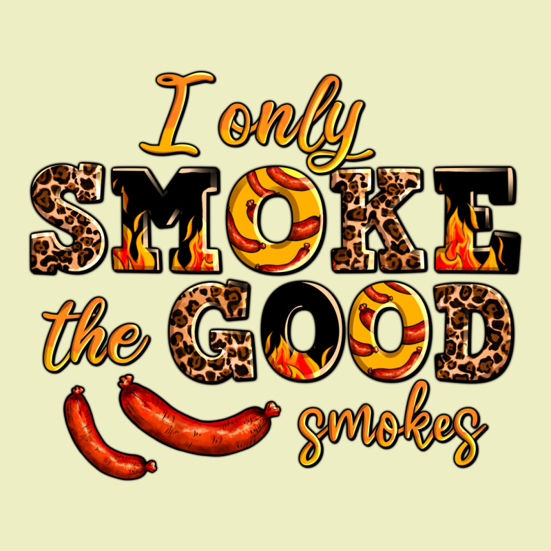 I Only Smoke The Good Smokes Urban Hoodie by AdoDesignShop | Teevron