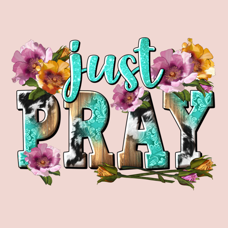 Just Pray Premium Sweatshirt by texasbilliewilder | Teevron