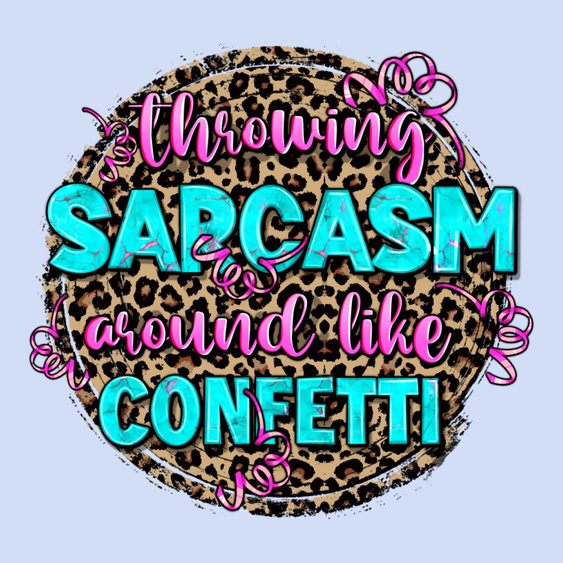Throwing Sarcasm Around Like Confetti Urban Hoodie by AdoDesignShop | Teevron