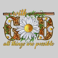 With God All Things Are Possible With Daisy Premium Sweatshirt | Teevron