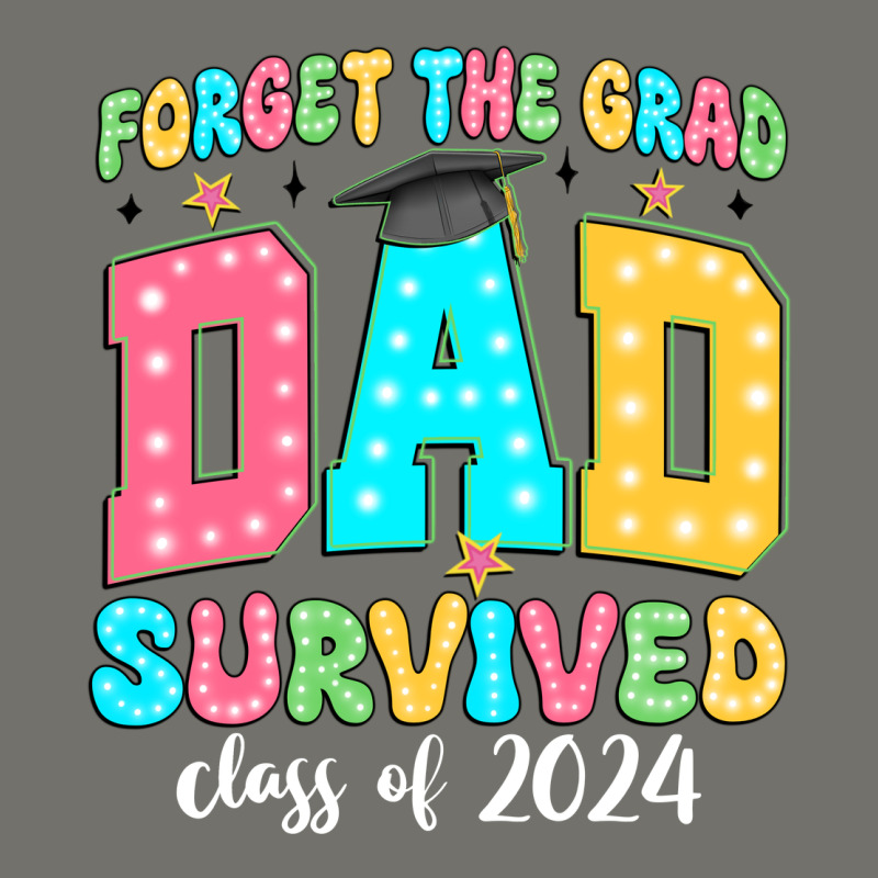 Forget The Grad Dad Survived Class Of 2024 Premium Hoodie by JahusDesignShop | Teevron