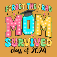 Forget The Grad Mom Survived Class Of 2024 Premium Hoodie | Teevron