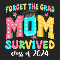 Forget The Grad Mom Survived Class Of 2024 Premium Hoodie | Teevron
