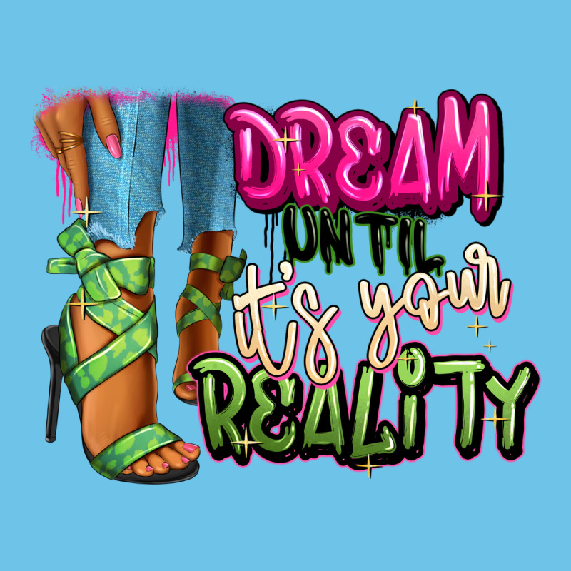 Dream Until It's Your Reality Heels Black Fashion Premium Sweatshirt by RanaPortraitStore | Teevron