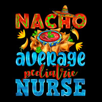 Nacho Average Pediatric Nurse   With Nacho Urban Hoodie | Teevron