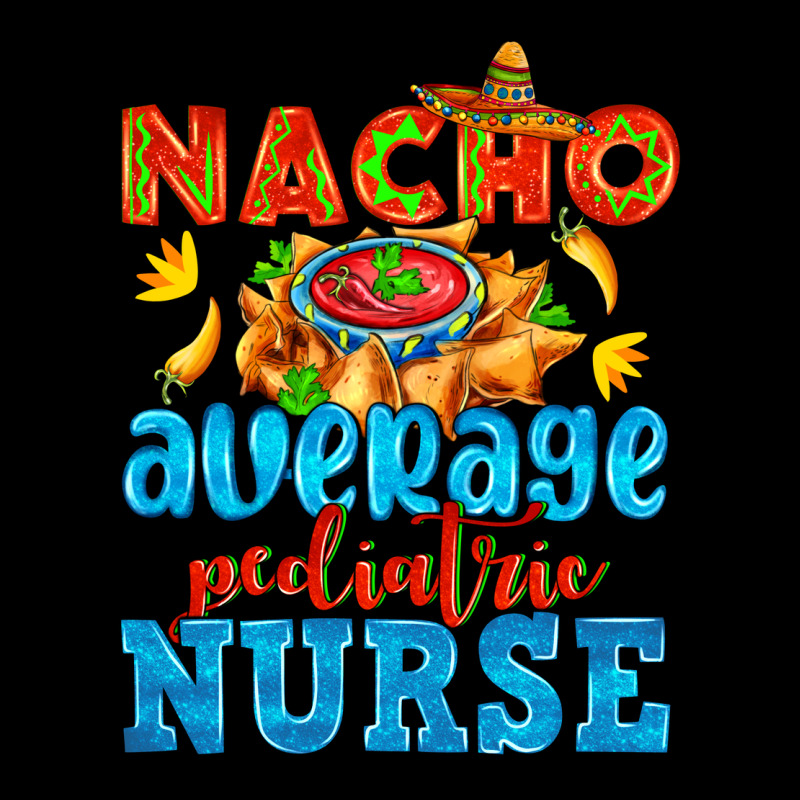 Nacho Average Pediatric Nurse   With Nacho Urban Hoodie by AdoDesignShop | Teevron