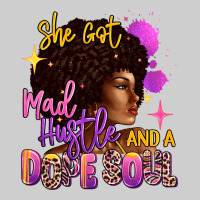 She Got Mad Hustle And A Dope Soul Premium Sweatshirt | Teevron