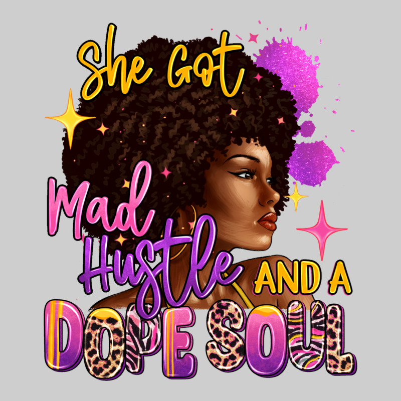 She Got Mad Hustle And A Dope Soul Premium Sweatshirt by RanaPortraitStore | Teevron