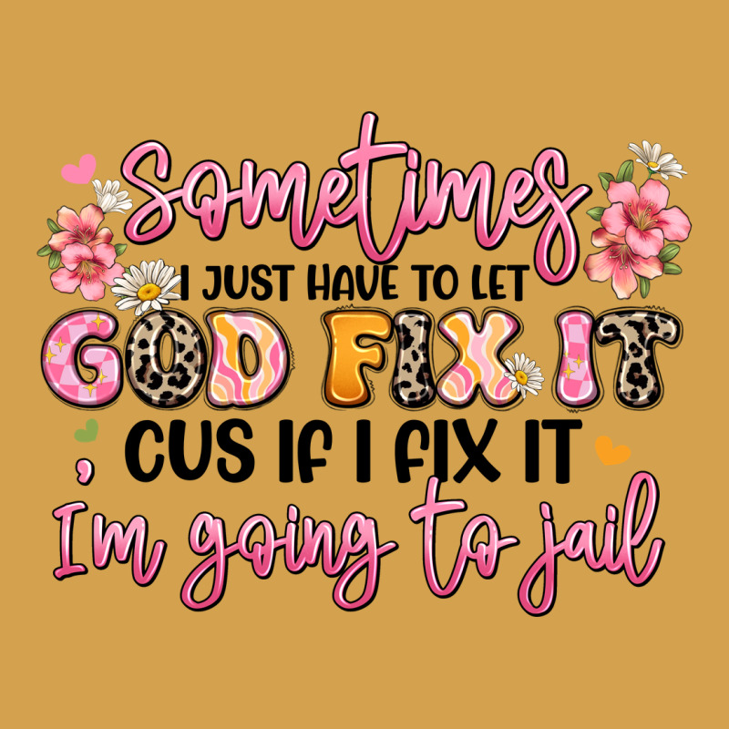 Sometimes I Just Have To Let God Fix It Urban Hoodie by JahusDesignShop | Teevron