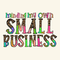 Minding My Own Small Bussiness Premium Hoodie | Teevron