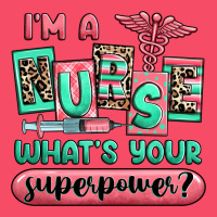 Im A Nurse Whats Your Superpower Premium Sweatshirt | Teevron