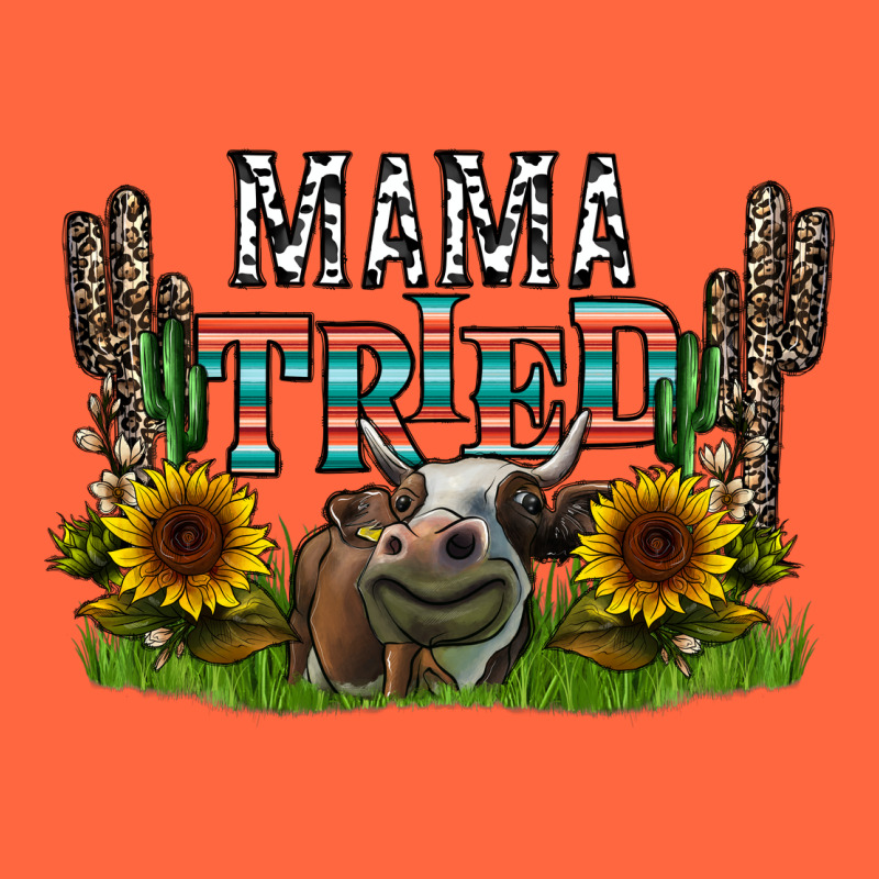 Mama Tried1 Premium Hoodie by CowhideDigitalArt | Teevron