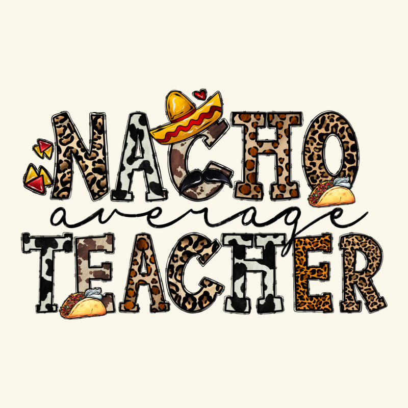 Nacho Averange Teacher Premium Hoodie by CowhideDigitalArt | Teevron