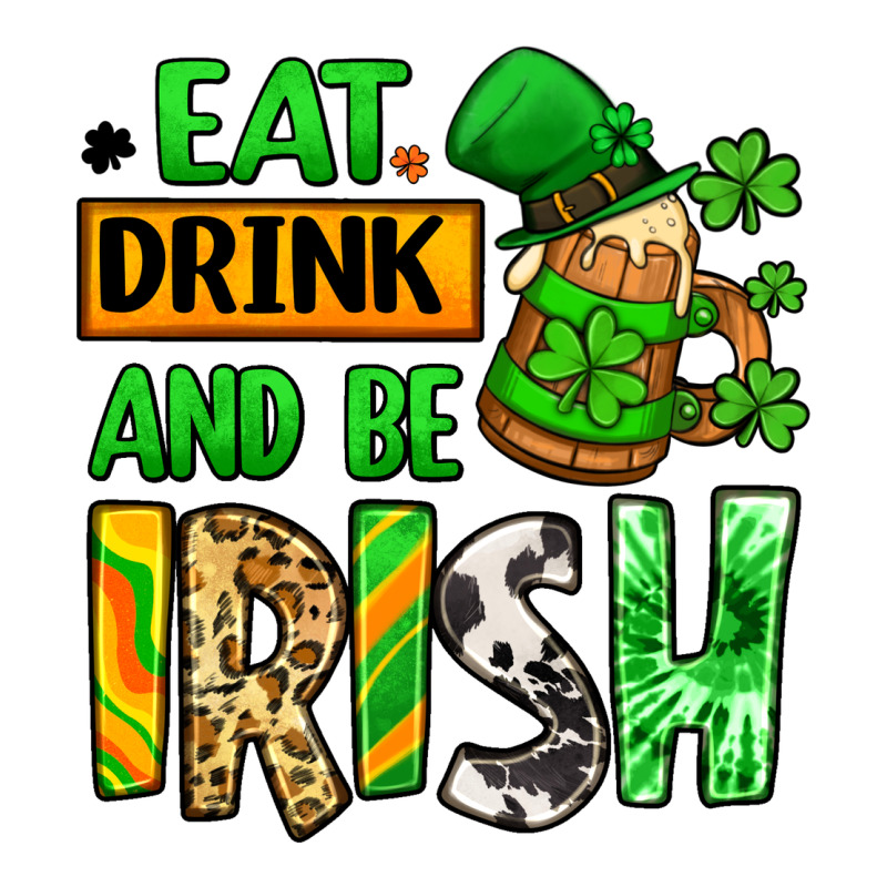Eat Drink And Be Irish St. Patrick's Premium Tee by LillyAllenDesigns | Teevron