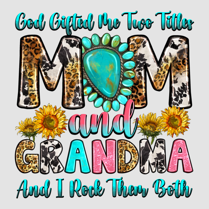 God Gifted Me Two Titles Mom And Grandma And I Roc Premium Sweatshirt by RanaPortraitStore | Teevron