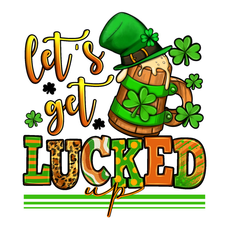 Lets Get Lucked Up St Patricks Premium Tee by LillyAllenDesigns | Teevron