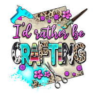 i d rather be crafting | Teevron