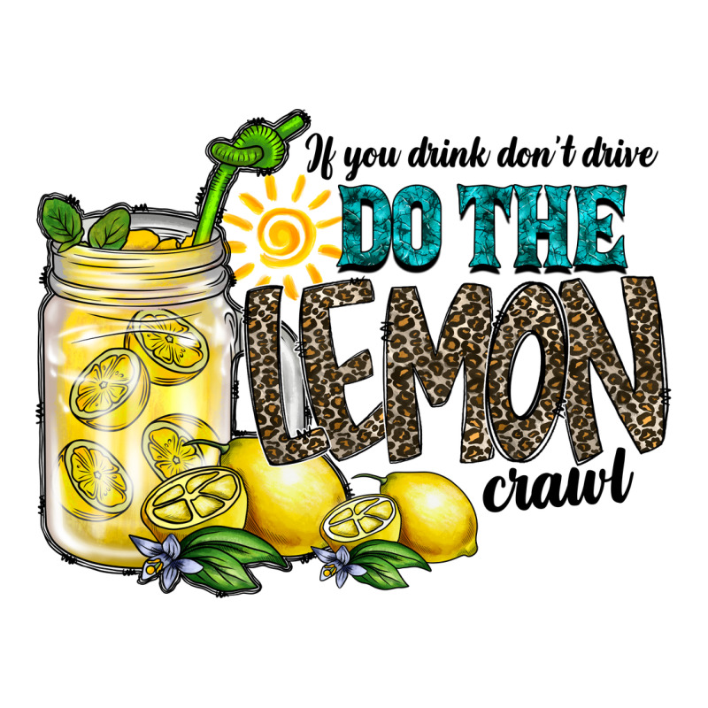 If You Drink Dont Drive Do The Lemon Crawl Premium Hoodie by RacoonDesign | Teevron