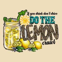 If You Drink Dont Drive Do The Lemon Crawl Premium Hoodie | Teevron