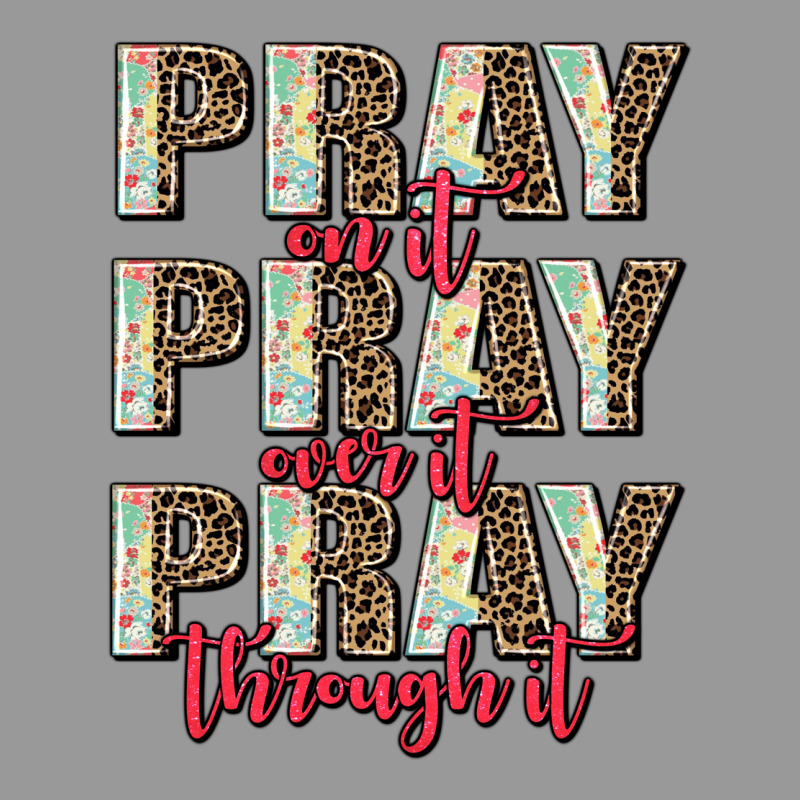 Pray On It Pray Over It Pray Through It Vintage Hoodie by AdoDesignShop | Teevron