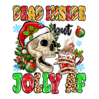 dead inside but jolly af | Teevron