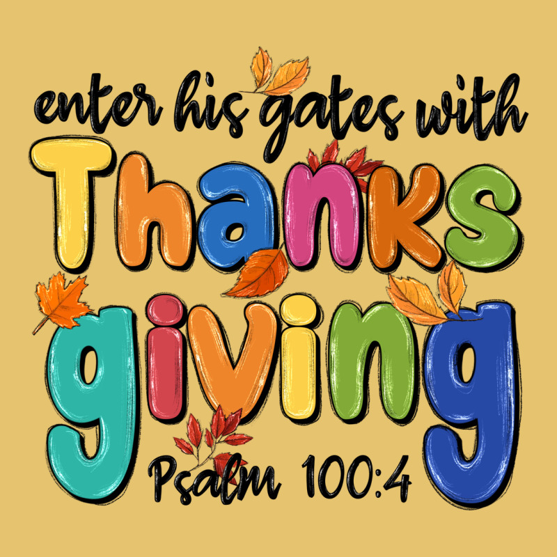 Enter His Gates With Thanksgiving Psalm 100 4 Premium Sweatshirt by MaliasSmallBusiness | Teevron
