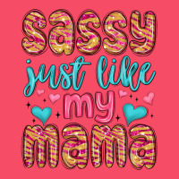 Sassy Just Like My Mama Premium Sweatshirt | Teevron