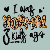 I Was Normal Three Kids Ago Momlife Premium Sweatshirt | Teevron