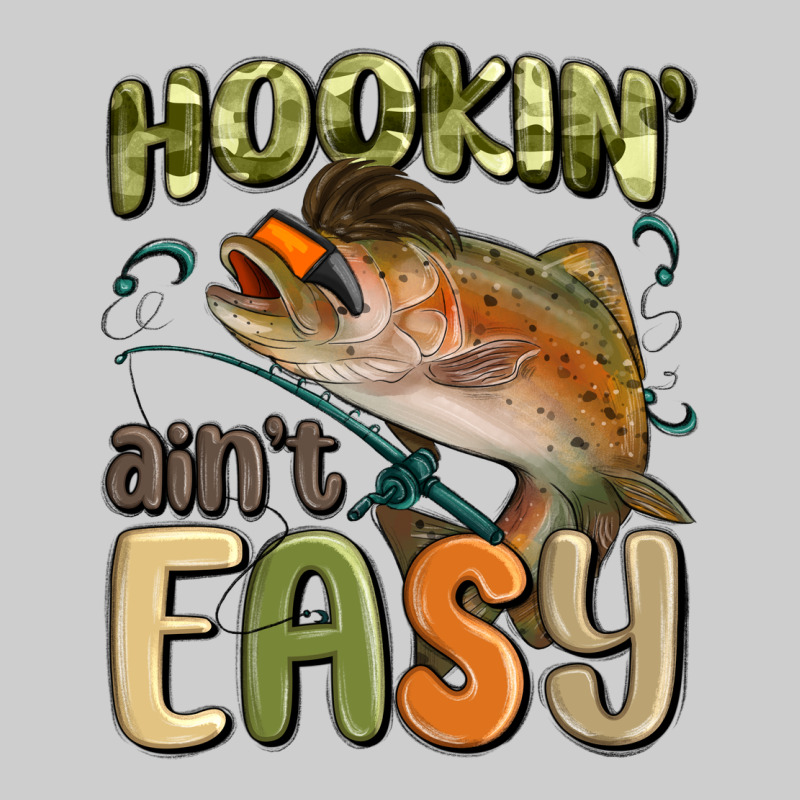 Hookin' Ain't Easy Premium Sweatshirt by MaliasSmallBusiness | Teevron