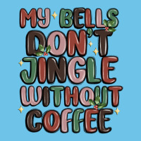 My Bells Don't Jingle Without Coffee Premium Sweatshirt | Teevron