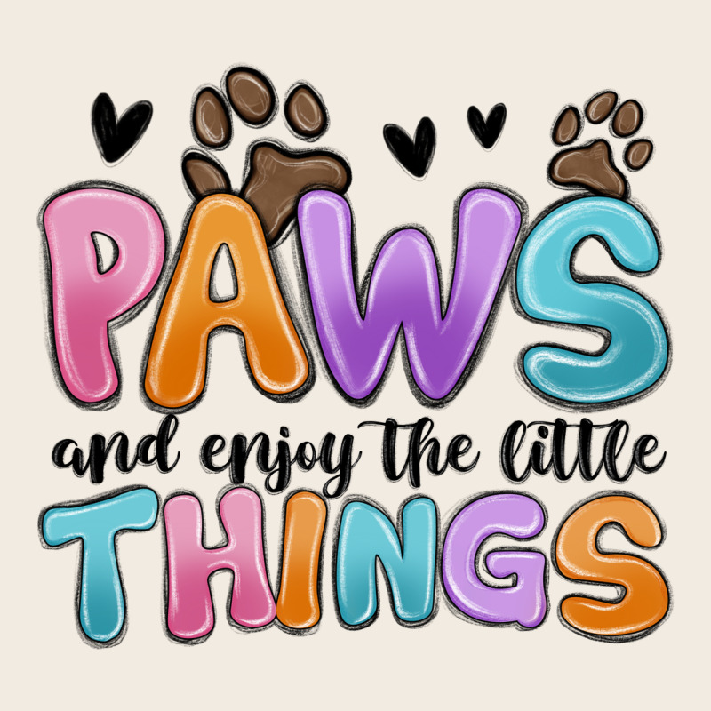 Paws And Enjoy The Little Things Premium Sweatshirt by MaliasSmallBusiness | Teevron