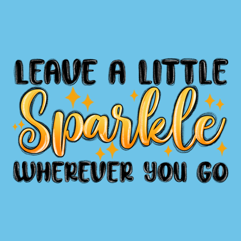 Leave A Little Sparkle Wherever You Go Premium Sweatshirt by MaliasSmallBusiness | Teevron